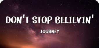 Don't Stop Believin’